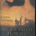 Cover Art for 9780330488433, All the Pretty Horses by Cormac McCarthy