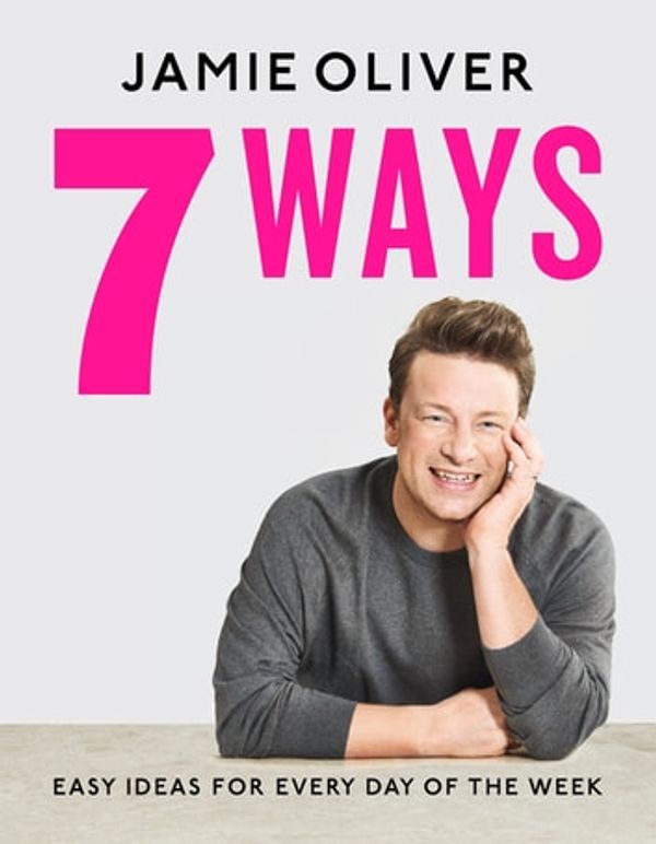 Cover Art for 9780241431085, 7 Ways by Jamie Oliver
