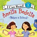 Cover Art for 9780062075178, Amelia Bedelia Makes a Friend by Herman Parish