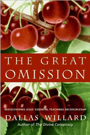Cover Art for 9780061744747, The Great Omission by Dallas Willard