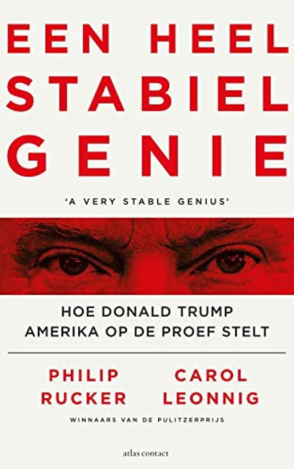 Cover Art for 9789045041421, Een heel stabiel genie: hoe Donald Trump Amerika op de proef stelt by Rucker, Philip/ Leonnig, Carol