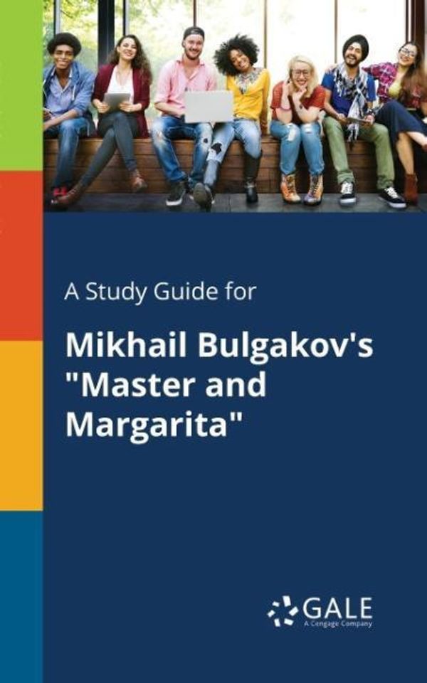 Cover Art for 9781375384100, A Study Guide for Mikhail Bulgakov's "Master and Margarita" by Cengage Learning Gale