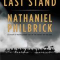 Cover Art for 9781101190111, The Last Stand by Nathaniel Philbrick