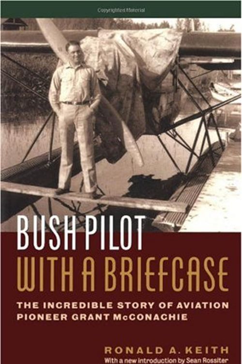 Cover Art for 9781550545869, Bush Pilot with a Briefcase by Ronald A Keith