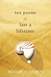 Cover Art for 9781400051137, Ten Poems to Last a Lifetime by Roger Housden