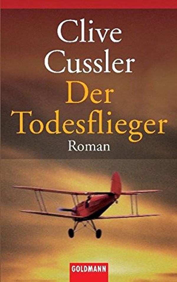 Cover Art for 9783442036578, Der Todesflieger by Clive Cussler