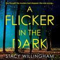 Cover Art for B09BJWQX15, A Flicker in the Dark by Stacy Willingham