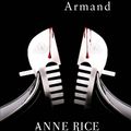 Cover Art for 9780099548140, The Vampire Armand by Anne Rice