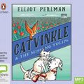 Cover Art for 9781867506423, Catvinkle And The Missing Tulips by Elliot Perlman