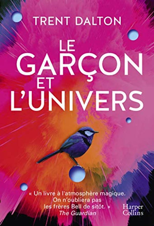 Cover Art for B07PBTLTNC, Le garçon et l'univers (HarperCollins) (French Edition) by Trent Dalton