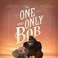 Cover Art for 9780062991317, The One and Only Bob by Katherine Applegate