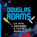 Cover Art for 9788804700241, La vita, l'Universo e tutto quanto by Douglas Adams