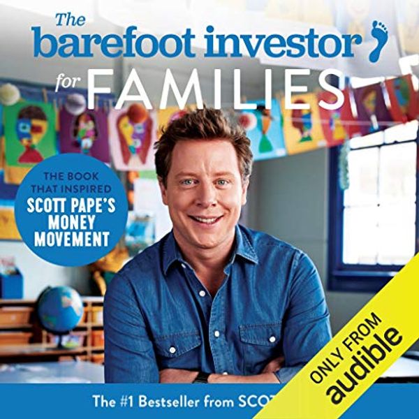 Cover Art for B07HF947WW, The Barefoot Investor for Families: The Only Kids’ Money Guide You’ll Ever Need by Scott Pape