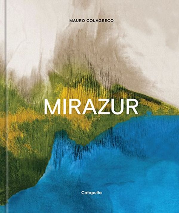 Cover Art for 9789876376198, MIRAZUR by Mauro Colagreco