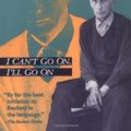 Cover Art for 9780802132871, I Can't Go on, I'LL Go on: a Selection from Samuel Beckett's Work by Samuel Beckett