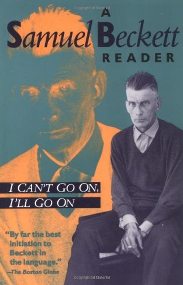 Cover Art for 9780802132871, I Can't Go on, I'LL Go on: a Selection from Samuel Beckett's Work by Samuel Beckett