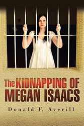 Cover Art for 9781950955084, The Kidnapping of Megan Isaacs by Donald F. Averill