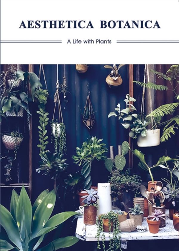 Cover Art for 9781584236863, Aesthetica BotanicaA Life with Plants by Sandu Publications