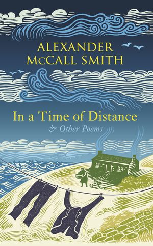 Cover Art for 9780593315989, In a Time of Distance: And Other Poems by Alexander McCall Smith