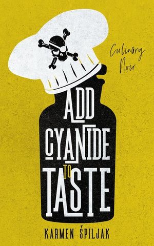 Cover Art for 9786500263879, Add Cyanide to Taste by Karmen Špiljak