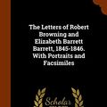 Cover Art for 9781345689174, The Letters of Robert Browning and Elizabeth Barrett Barrett, 1845-1846. with Portraits and Facsimiles by Robert Browning