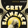 Cover Art for 9780099477822, Grey Eminence by Aldous Huxley