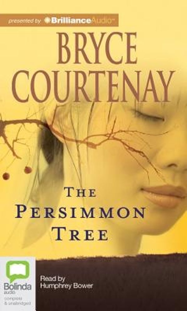 Cover Art for 9781743107386, The Persimmon Tree by Bryce Courtenay