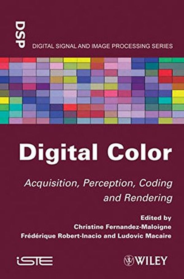 Cover Art for 9781848213463, Acquisition and Coding of Digital Color by Christine Fernandez-Maloigne
