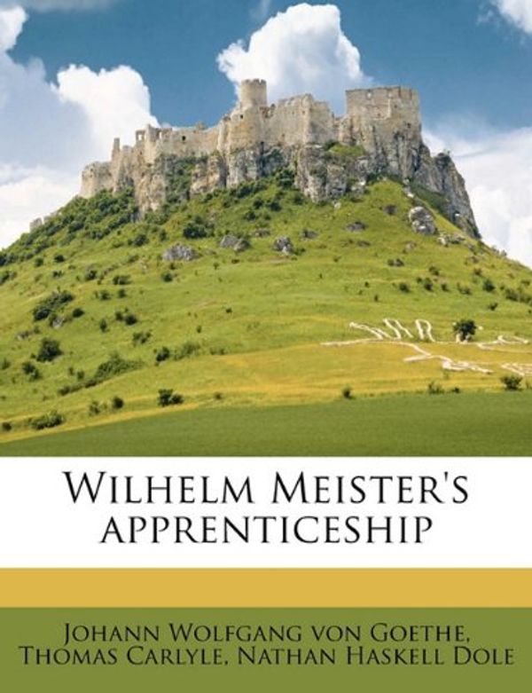 Cover Art for 9781177102100, Wilhelm Meister's Apprenticeship by Johann Wolfgan Goethe