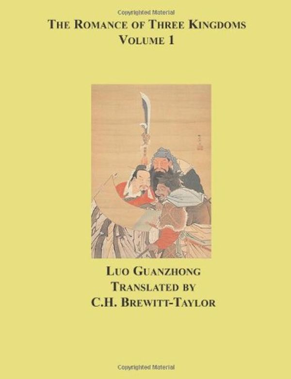 Cover Art for 9781596542785, The Romance of Three Kingdoms, V1 by Luo Guanzhong, Brewitt-Taylor, C. H.