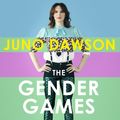 Cover Art for 9781473669826, The Gender Games by Juno Dawson, Juno Dawson