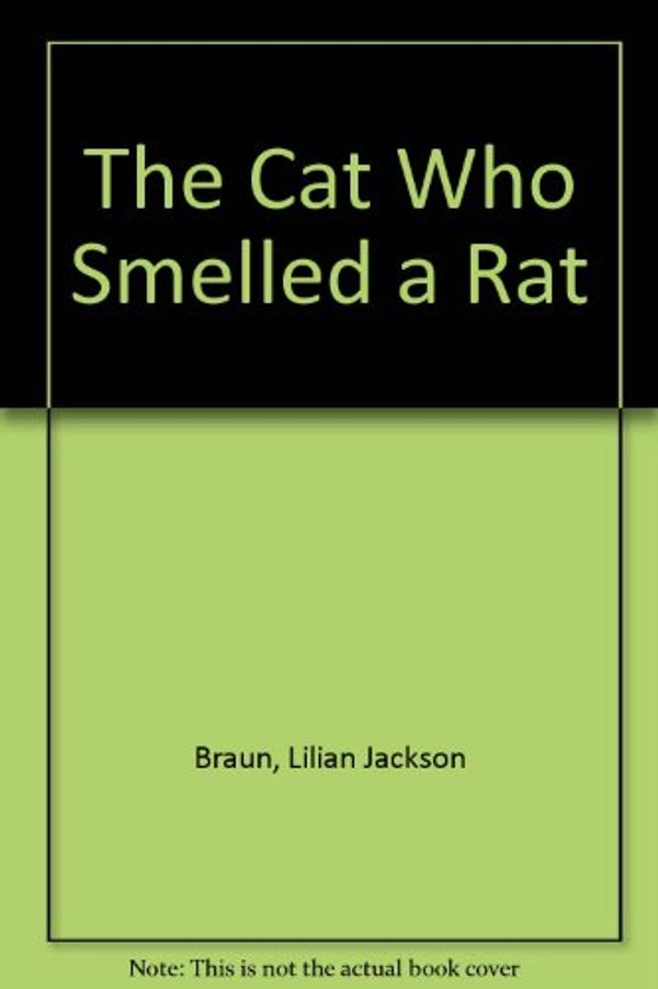 Cover Art for 9780753164969, The Cat Who Smelled a Rat by Lilian Jackson Braun