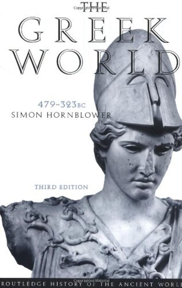 Cover Art for 9780415153447, The Greek World, 479-323 B.C. by Simon Hornblower