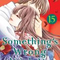 Cover Art for 9781646514731, Something's Wrong With Us 15 by Natsumi Ando