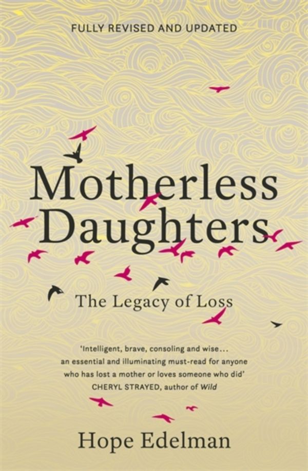 Cover Art for 9781473695610, Motherless Daughters: The Legacy of Loss by Hope Edelman