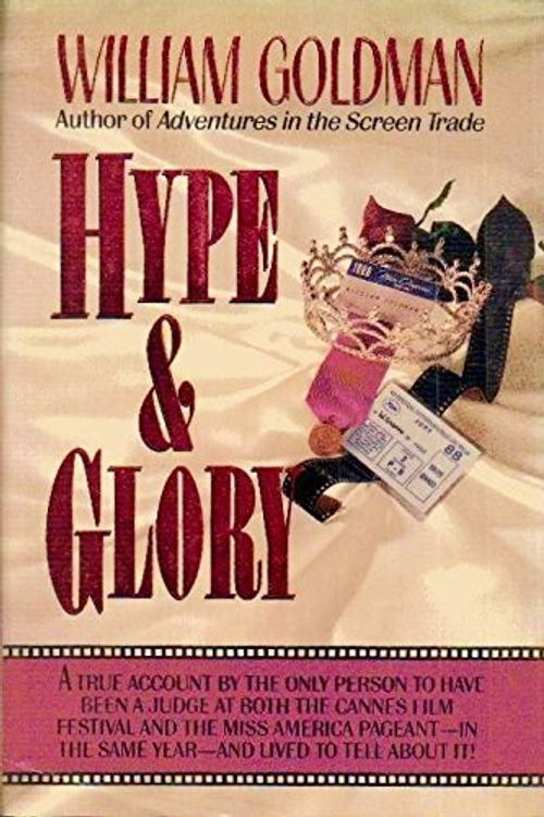 Cover Art for B01FIYBP6A, Hype and Glory by William Goldman (1990-03-31) by William Goldman