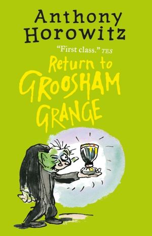 Cover Art for 9781406363142, Return to Groosham Grange by Anthony Horowitz