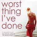 Cover Art for 9781847398710, The Worst Thing I've Done by Ursula Hegi