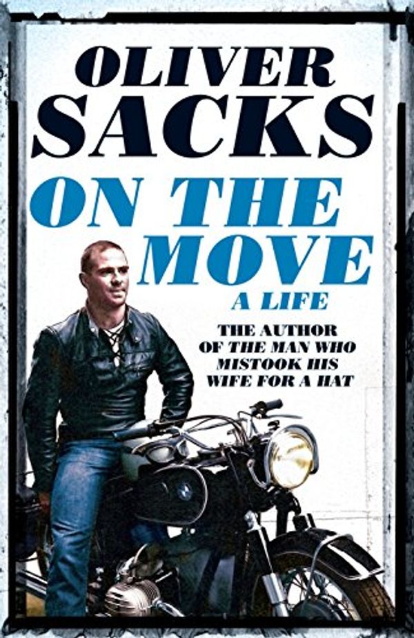 Cover Art for 9781447264040, On the Move: A Life by Oliver Sacks