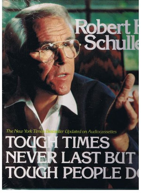 Cover Art for 9781555253417, Tough Times Never Last but Tough People Do by Robert Harold Schuller