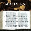 Cover Art for 9780060994860, The Professor and the Madman: A Tale of Murder, Insanity, and the Making of The Oxford English Dictionary by Simon Winchester