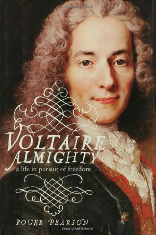 Cover Art for 9781582346304, Voltaire Almighty by Roger Pearson