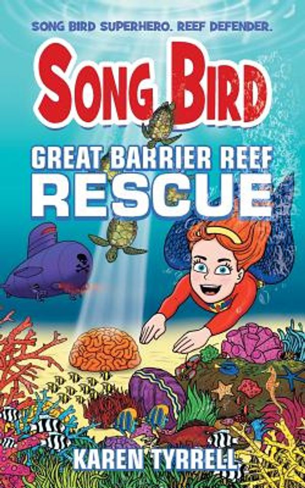 Cover Art for 9780648161745, Great Barrier Reef Rescue (Song Bird) by Karen Tyrrell
