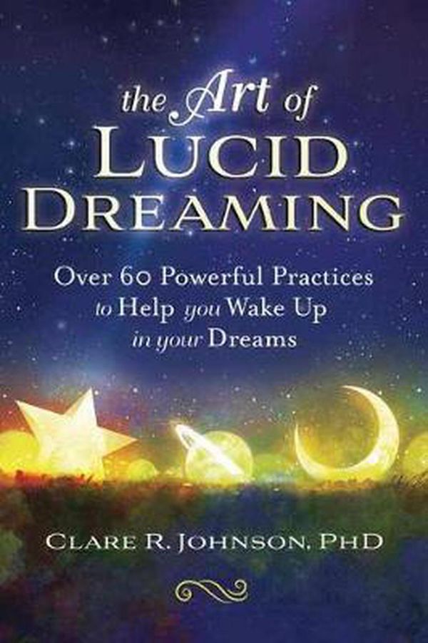 Cover Art for 9780738762654, The Art of Lucid Dreaming by Clare R. Johnson