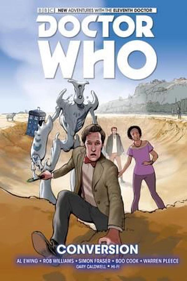 Cover Art for 9781782763031, Doctor Who the Eleventh Doctor 3: Conversion by Al Ewing, Rob Williams, Simon Fraser, Boo Cook, Warren Pleece, Gary Caldwell, Hi Fi