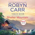 Cover Art for B088W819N8, Shelter Mountain: A Virgin River Novel, Book 2 by Robyn Carr