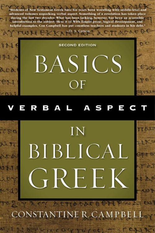 Cover Art for 9780310150220, Basics of Verbal Aspect in Biblical Greek: Second Edition by Campbell, Constantine R.