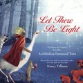 Cover Art for B00ES2NPBM, Let There Be Light: The Story of Creation Retold by Archbishop Desmond Tutu by Desmond Tutu