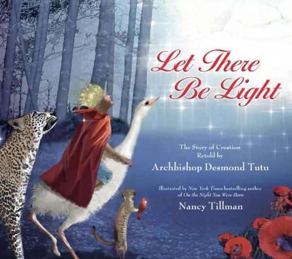 Cover Art for B00ES2NPBM, Let There Be Light: The Story of Creation Retold by Archbishop Desmond Tutu by Desmond Tutu