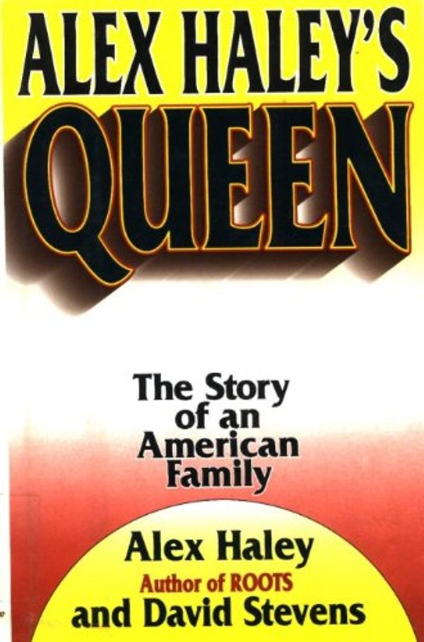 Cover Art for 9780066806334, Alex Haley's Queen: The Story of an American Family by Alex Haley